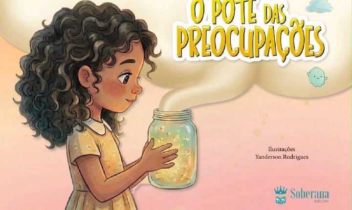 Livro infantil “Pote das Preocupações” ajuda crianças a lidarem com medos e ansiedade