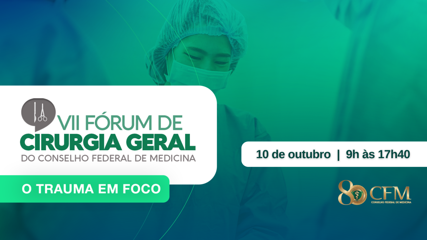 CFM realiza VII Fórum de Cirurgia Geral com foco no trauma
